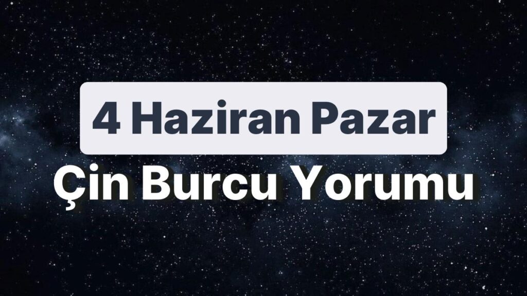 Ulaş Utku Bozdoğan: 4 Haziran Pazar Çin Burcuna Nazaran Günün Nasıl Geçecek? 49