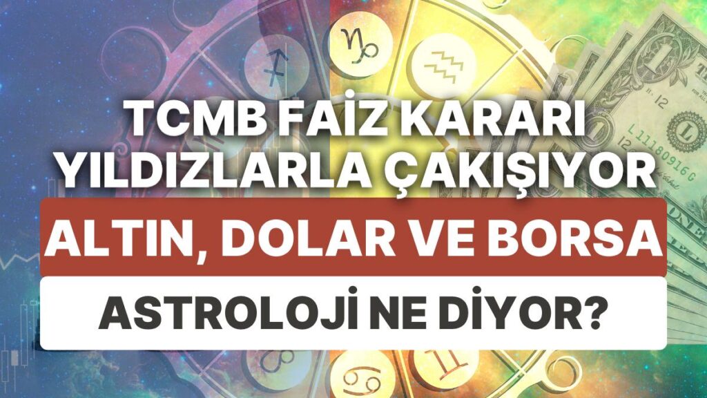 Ulaş Utku Bozdoğan: Finansal Piyasalara Yıldız Yorumu: 19-25 Haziran Haftası Altın, Dolar ve Borsa'da Astrolojik Beklentiler 25