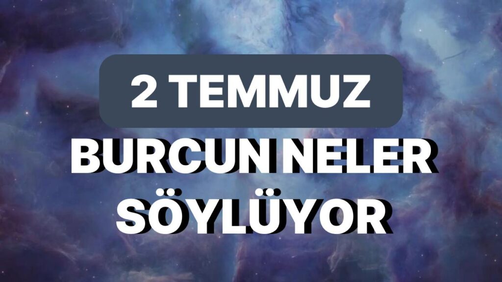 Ulaş Utku Bozdoğan: Günlük Burç Yorumuna Nazaran 2 Temmuz Pazar Günün Nasıl Geçecek? 49