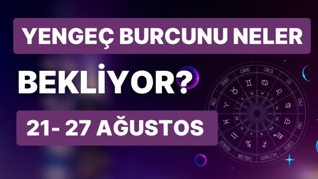 Ulaş Utku Bozdoğan: 21- 27 Ağustos Haftası Yengeç Burçlarını Neler Bekliyor? 29