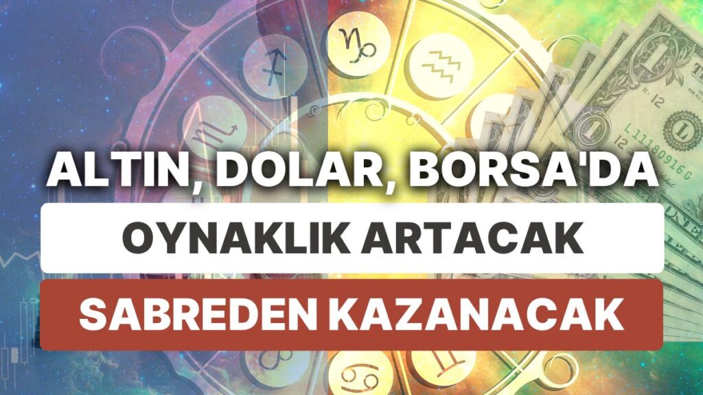 Ulaş Utku Bozdoğan: Finansal Piyasalara Yıldız Yorumu: 28 Ağustos-3 Eylül Haftası Altın, Dolar ve Borsa'da Astrolojik Beklentiler 21