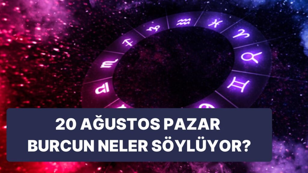 Ulaş Utku Bozdoğan: Günlük Burç Yorumuna Nazaran 20 Ağustos Pazar Günün Nasıl Geçecek? 49