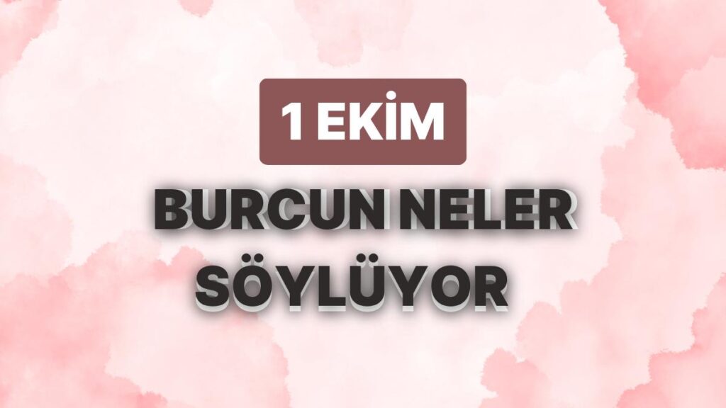 Ulaş Utku Bozdoğan: Günlük Burç Yorumuna Nazaran 1 Ekim Pazar Günün Nasıl Geçecek? 49