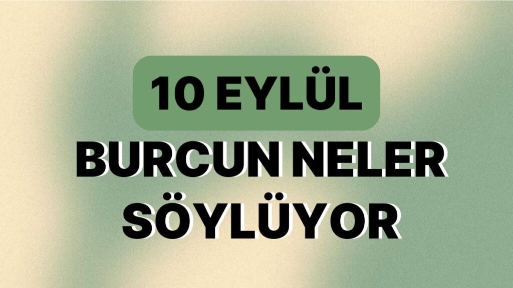 Ulaş Utku Bozdoğan: Günlük Burç Yorumuna Nazaran 10 Eylül Pazar Günün Nasıl Geçecek? 49