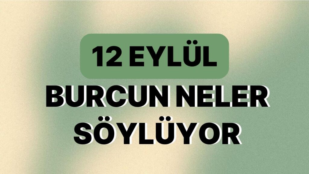 Ulaş Utku Bozdoğan: Günlük Burç Yorumuna Nazaran 12 Eylül Salı Günün Nasıl Geçecek? 49