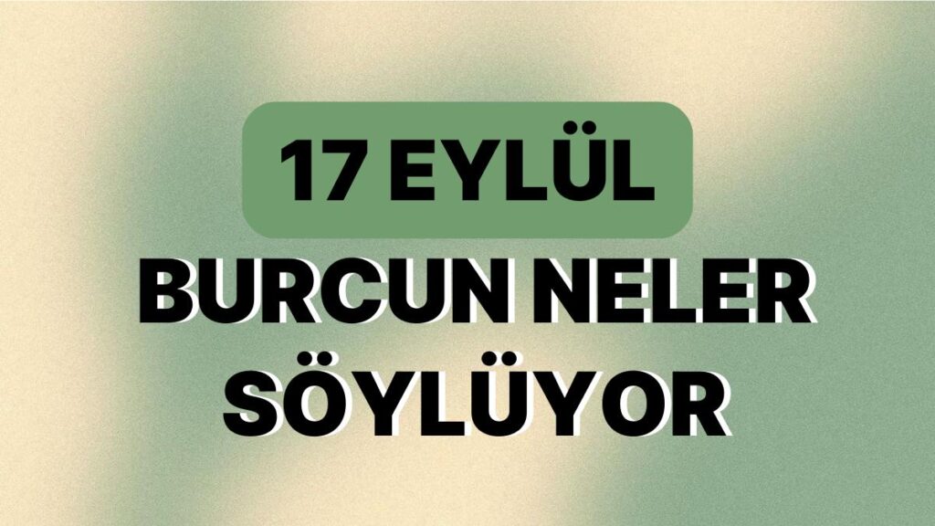 Ulaş Utku Bozdoğan: Günlük Burç Yorumuna Nazaran 17 Eylül Pazar Günün Nasıl Geçecek? 49