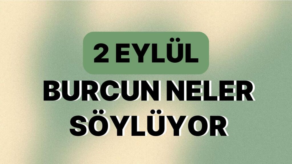 Ulaş Utku Bozdoğan: Günlük Burç Yorumuna Nazaran 2 Eylül Cumartesi Günün Nasıl Geçecek? 49