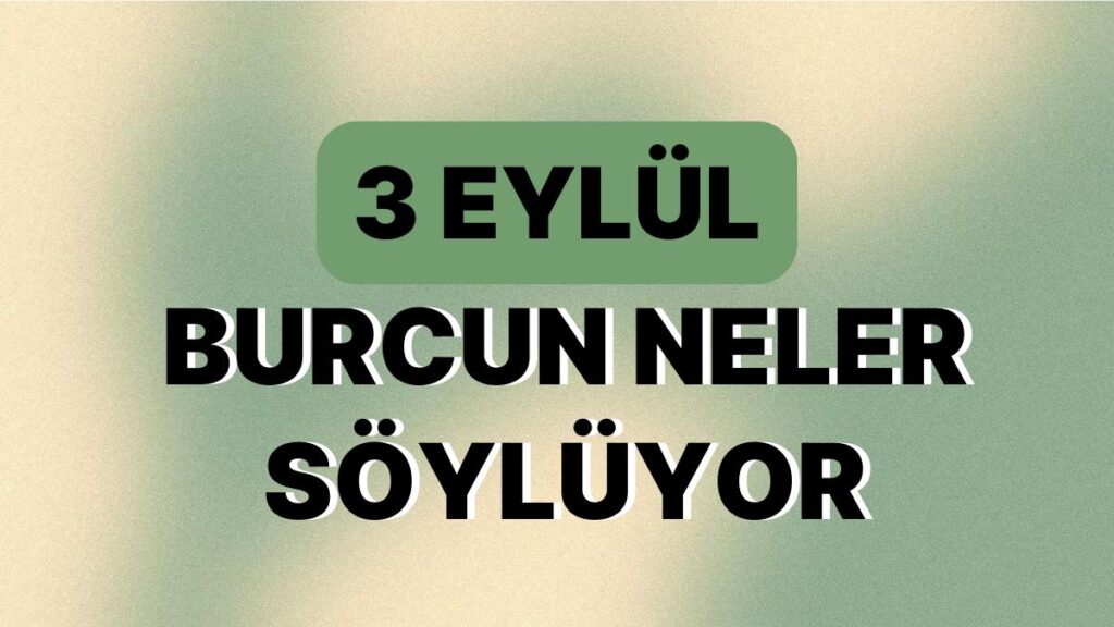 Ulaş Utku Bozdoğan: Günlük Burç Yorumuna Nazaran 3 Eylül Pazar Günün Nasıl Geçecek? 49