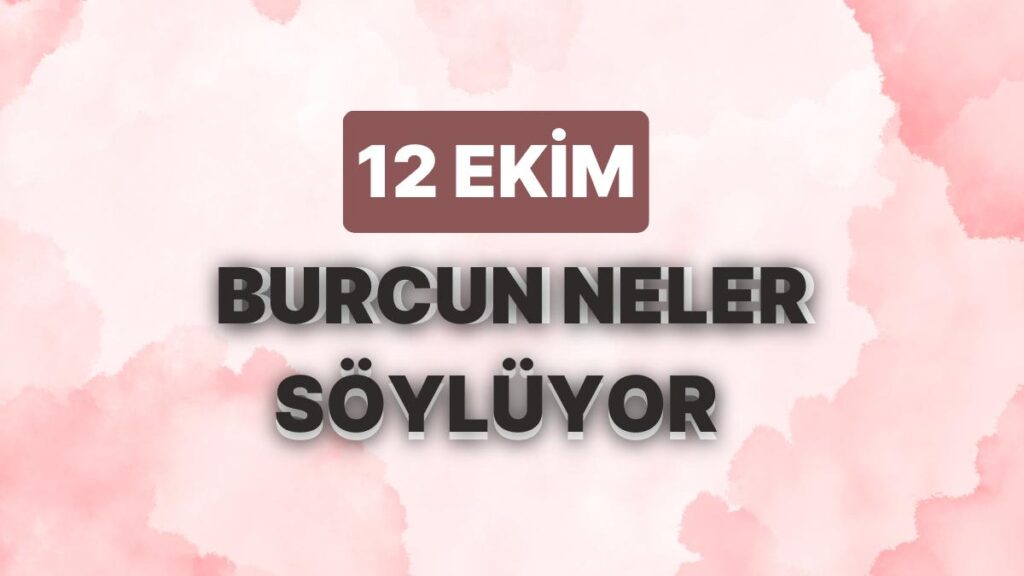 Ulaş Utku Bozdoğan: Günlük Burç Yorumuna Nazaran 12 Ekim Perşembe Günün Nasıl Geçecek? 49