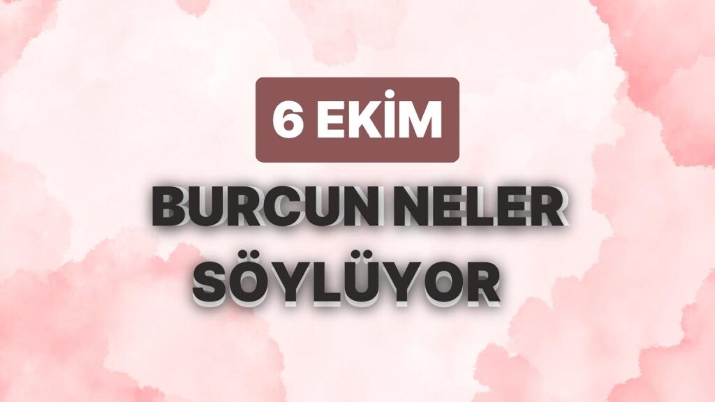 Ulaş Utku Bozdoğan: Günlük Burç Yorumuna Nazaran 6 Ekim Cuma Günün Nasıl Geçecek? 49