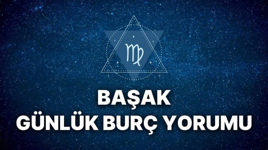 Ulaş Utku Bozdoğan: 1 Aralık Başak Burcu Günlük Burç Yorumu 5