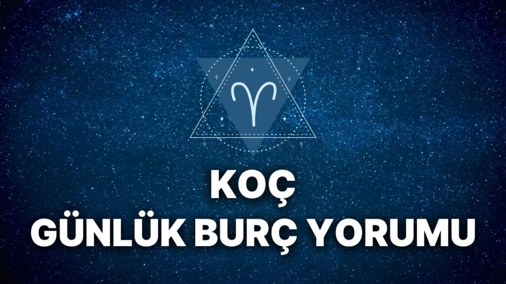 Ulaş Utku Bozdoğan: 1 Aralık Koç Burcu Günlük Burç Yorumu 5