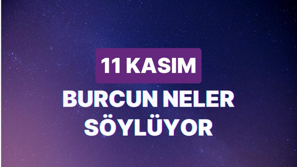 Ulaş Utku Bozdoğan: Günlük Burç Yorumuna Nazaran 11 Kasım Cumartesi Günün Nasıl Geçecek? 49