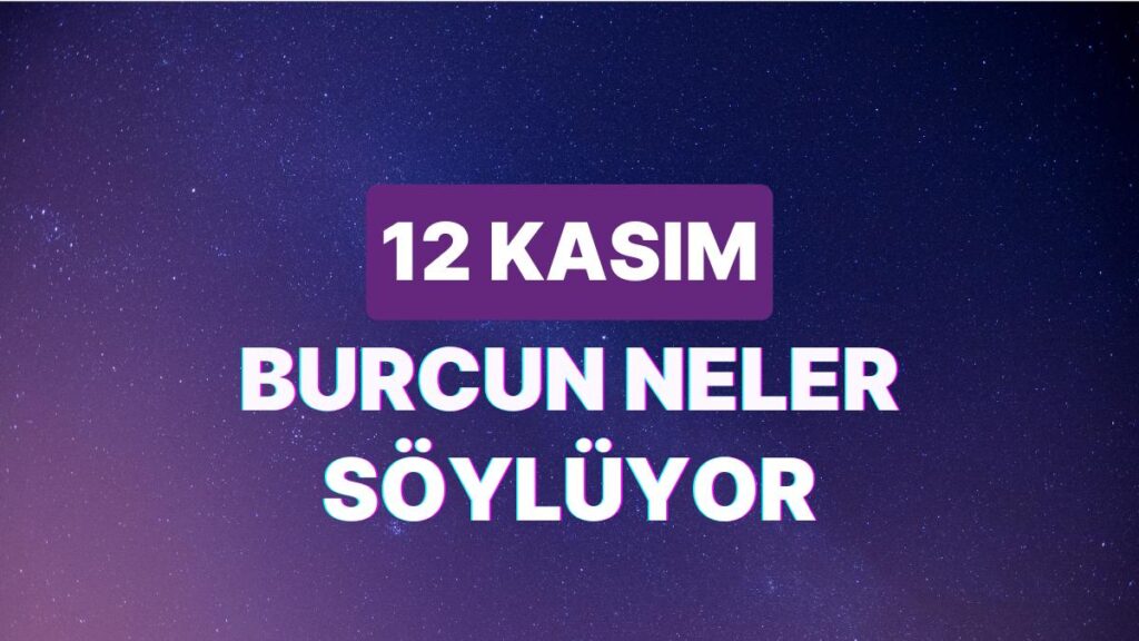 Ulaş Utku Bozdoğan: Günlük Burç Yorumuna Nazaran 12 Kasım Pazar Günün Nasıl Geçecek? 49