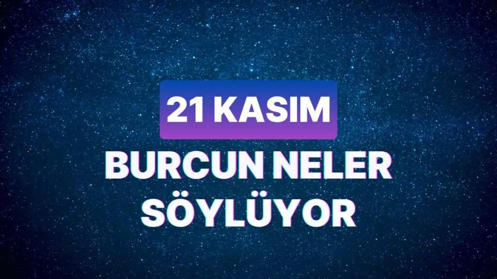 Ulaş Utku Bozdoğan: Günlük Burç Yorumuna Nazaran 21 Kasım Salı Günün Nasıl Geçecek? 49