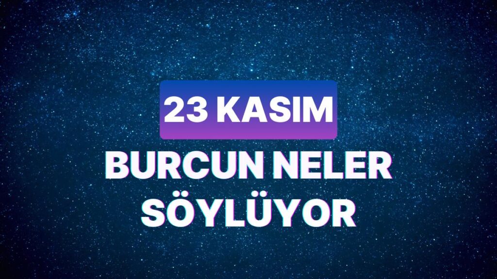 Ulaş Utku Bozdoğan: Günlük Burç Yorumuna Nazaran 23 Kasım Perşembe Günün Nasıl Geçecek? 49