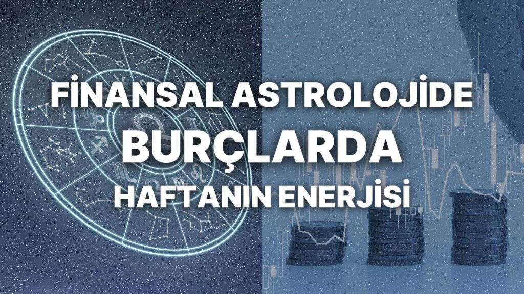 Ulaş Utku Bozdoğan: Haftalık Finansal Astroloji Yorumu: 20-26 Kasım Para, Meslek ve Finansal Durumunuzu Neler Bekliyor? 49