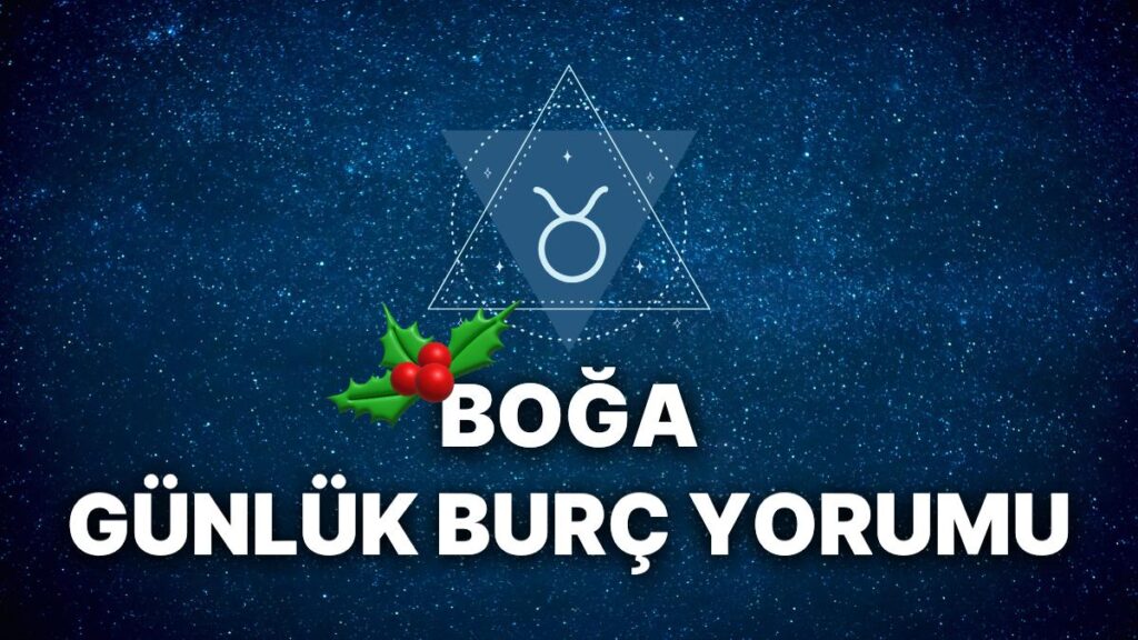 Ulaş Utku Bozdoğan: 31 Aralık Boğa Burcu Günlük Burç Yorumu 5