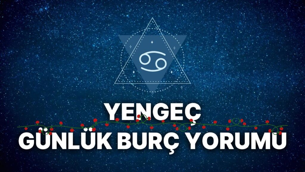 Ulaş Utku Bozdoğan: 31 Aralık Yengeç Burcu Günlük Burç Yorumu 5