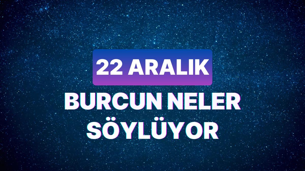 Günlük Burç Yorumuna Nazaran 22 Aralık Cuma Günün Nasıl Geçecek?