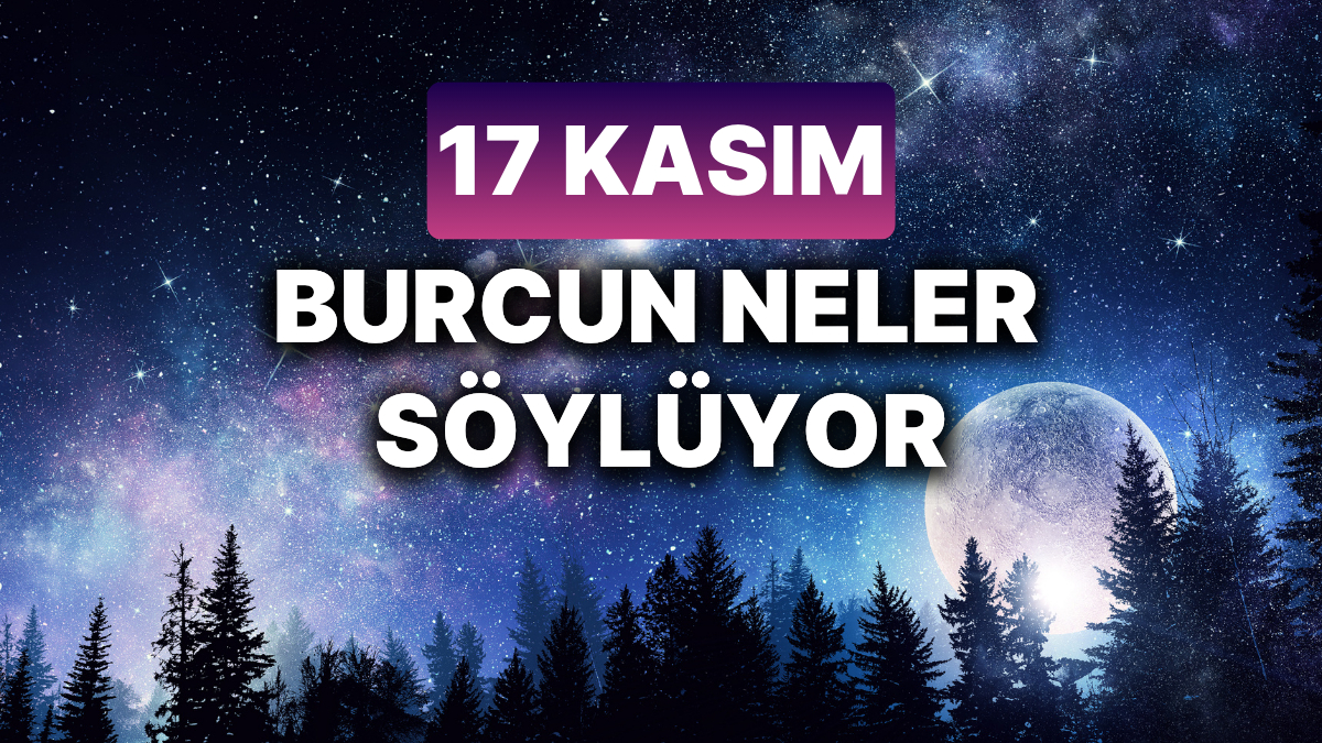 17 Kasım Pazar Burç Yorumları ve Jüpiter-Satürn Etkisi