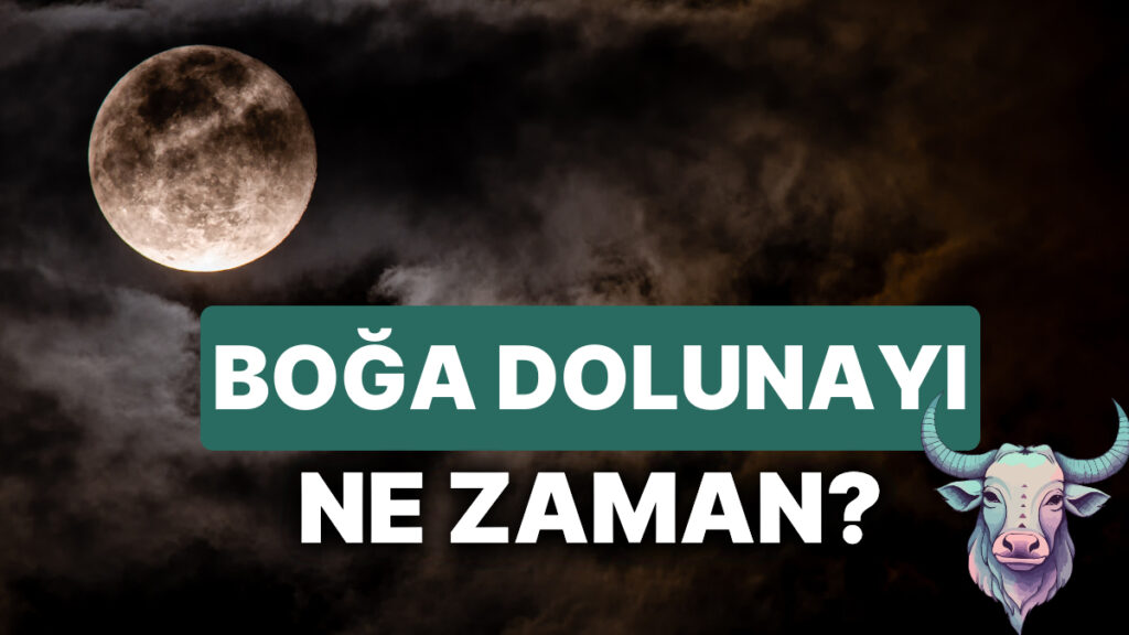 Ulaş Utku Bozdoğan: Kasım Ayında Boğa Burcunda Gerçekleşecek Dolunay ve Etkileri 19