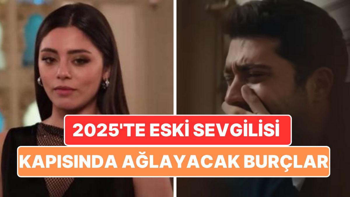 2025 Yılında Eski İlişkilerde Dönüşüm: Hangi Burçlar Veda Edecek?