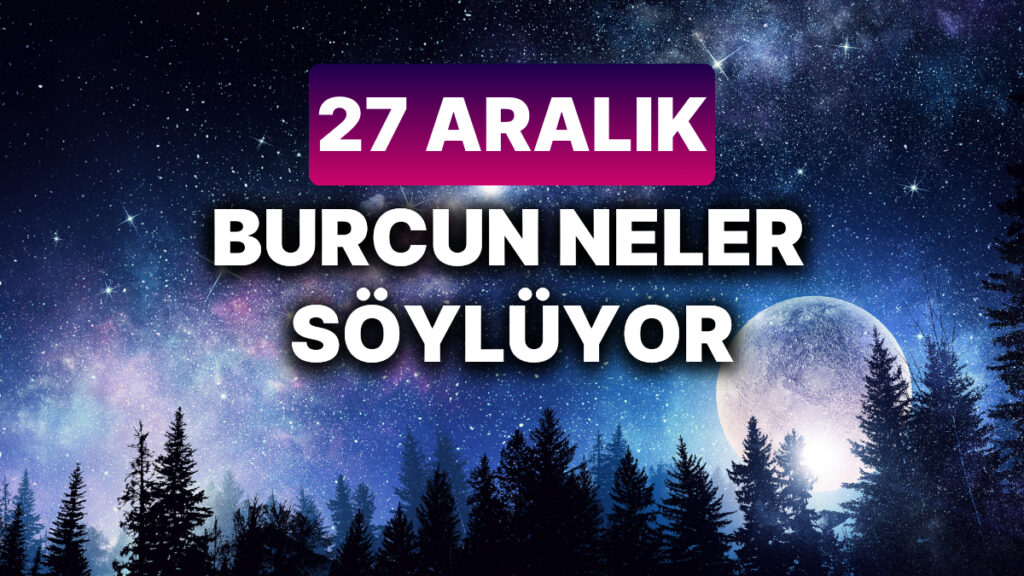 Ulaş Utku Bozdoğan: 27 Aralık 2024 Cuma Astroloji Yorumları 49