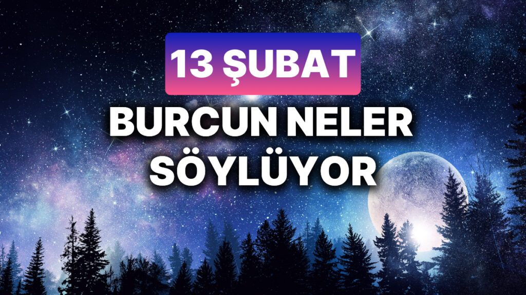 Ulaş Utku Bozdoğan: 13 Şubat 2025 Burç Yorumları: Aşk, Para, Sağlık ve Kariyer 25