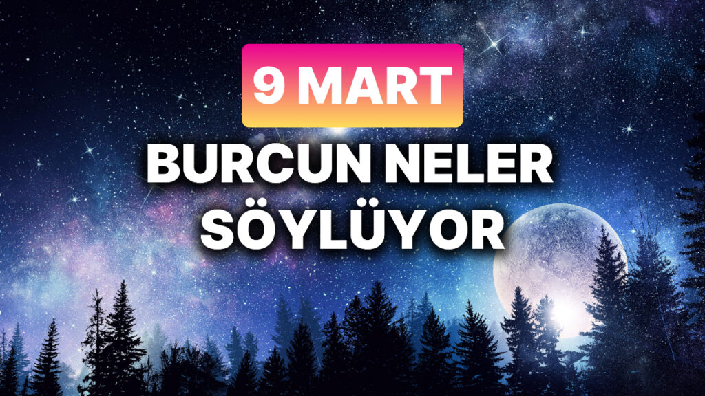 Ulaş Utku Bozdoğan: 9 Mart 2025 Astroloji Yorumları 25