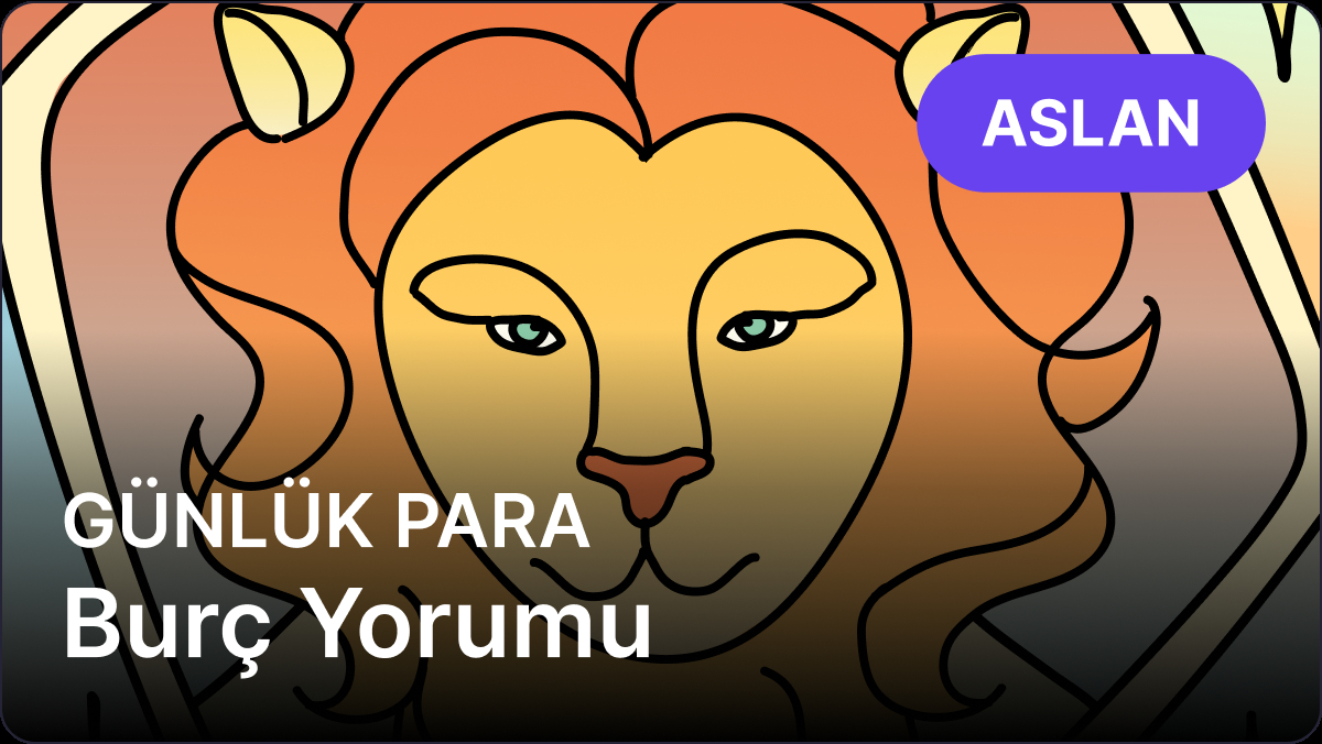 17 Nisan 2025 Perşembe Günlük Aslan ve Yükselen Aslan Burçları Finans Analizi