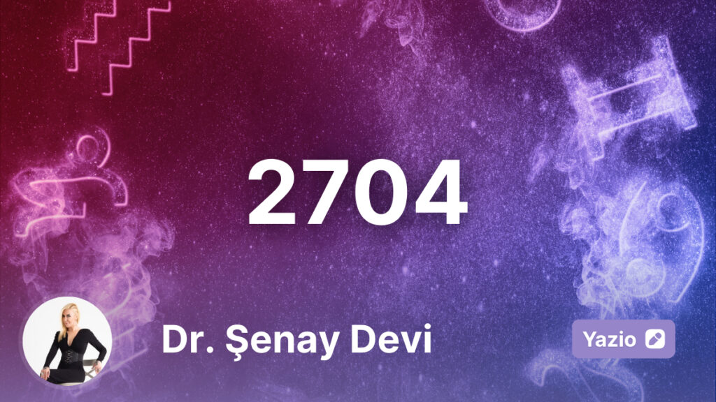 Ulaş Utku Bozdoğan: 27 Nisan 2025 İçin Astrolojik Yorum ve 2704 Sayısının Anlamı 7