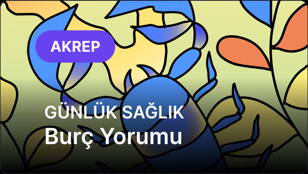 Ulaş Utku Bozdoğan: 27 Nisan 2025 Pazar Gününe Özel Akrep ve Yükselen Akrep Burcu Sağlık Yorumu 3