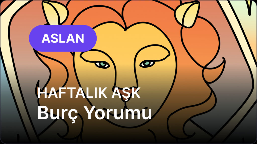 Ulaş Utku Bozdoğan: 28 Nisan - 4 Mayıs 2025 Haftalık Aslan ve Yükselen Aslan Aşk Yorumu 3