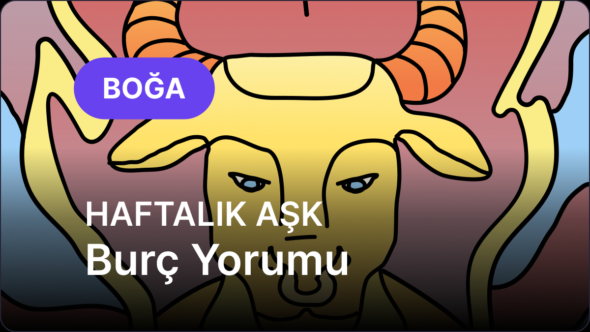 28 Nisan – 4 Mayıs 2025 Haftalık Boğa ve Yükselen Boğa Aşk Yorumu