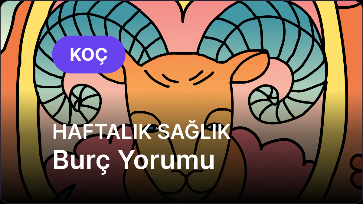 28 Nisan – 4 Mayıs 2025 Haftalık Medikal Astroloji Yorumu: Koç ve Yükselen Koç Burçları İçin Sağlık Analizi