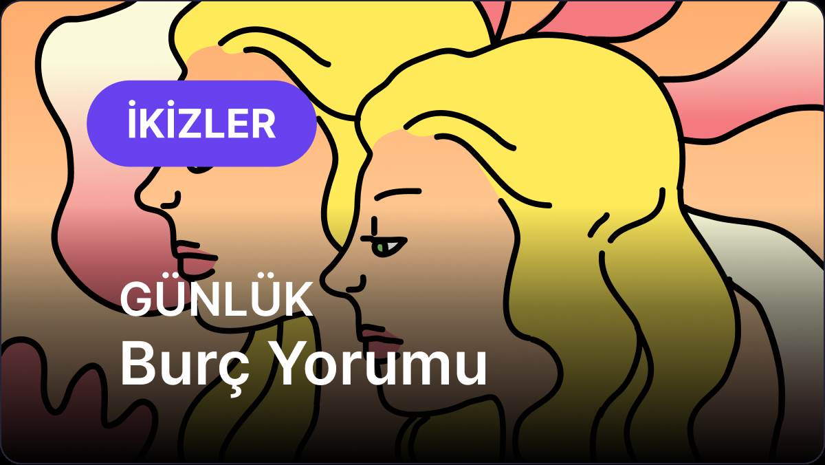 30 Nisan 2025 Çarşamba Günlük Astroloji Yorumu: İkizler ve Yükselen İkizler Burçları
