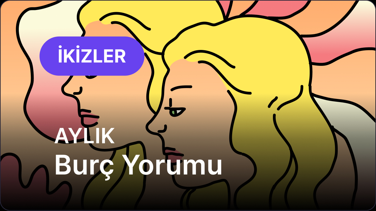 İkizler ve Yükselen İkizler Burçları – Mayıs 2025 Güncel Astroloji Yorumları