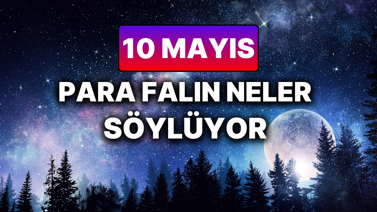 10 Mayıs 2025 Cumartesi Günlük Astroloji Yorumları ve Detaylandırmaları