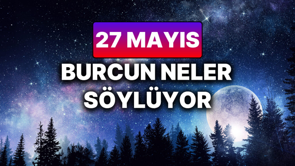 Ulaş Utku Bozdoğan: 27 Mayıs 2025 Salı Günlük Astroloji Yorumları 25