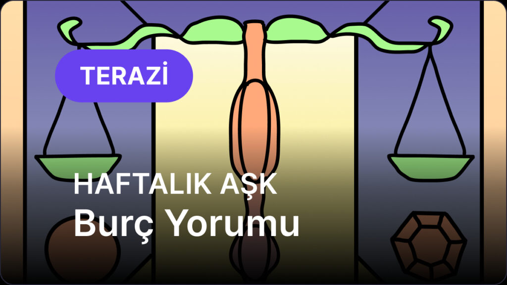 Ulaş Utku Bozdoğan: 5 Mayıs - 11 Mayıs 2025 Haftası: Terazi ve Yükselen Terazi Burçları İçin Derin Aşk Analizi 3