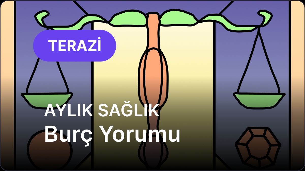 Mayıs 2025 – Terazi ve Yükselen Terazi Burçları İçin Astrolojik Analiz ve Sağlık Yorumları