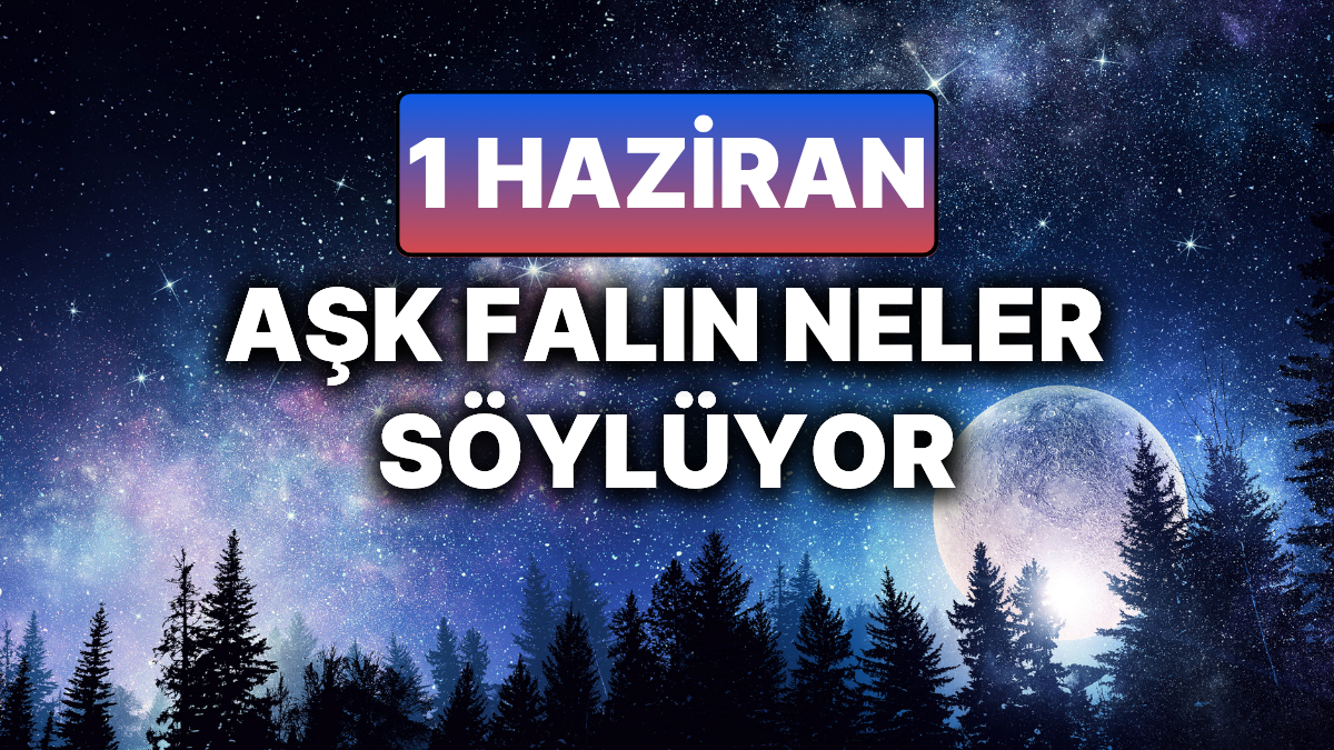 1 Haziran 2025 Pazar Günü Astroloji Yorumu: Yeni Başlangıçlar ve Duygusal Derinleşmeler