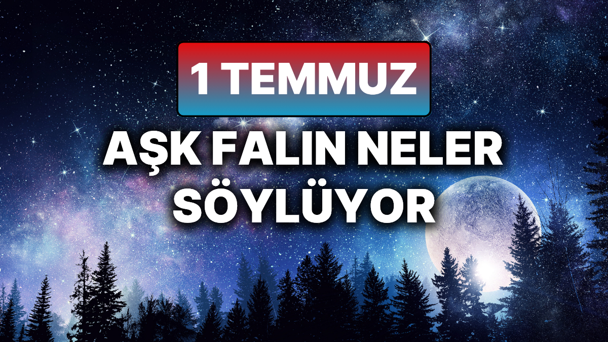 2025 Yılı 1 Temmuz Salı Gününe Astrolojik Derinlikli Yorumlar