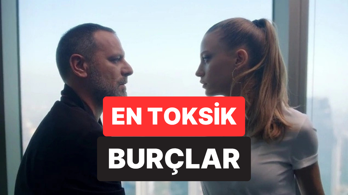 Nisan 2025: Astrolojik Analiz ve Kişilik Özellikleriyle Toksik Burçlar