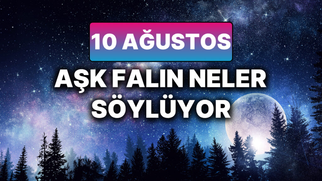 Ulaş Utku Bozdoğan: 10 Ağustos 2025 Pazar – Aşk ve Astroloji: Ay-Neptün Kavuşumu Altında Derin Bağlar 25