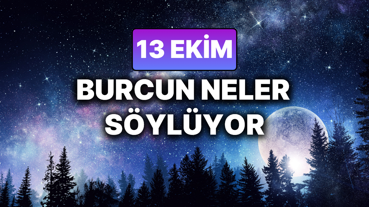 13 Ekim 2025 Pazartesi Günlük Burç Yorumları: Astrolojik Derinlik ve 2025 Perspektifi ile Aşk, Para, Sağlık ve Kariyer