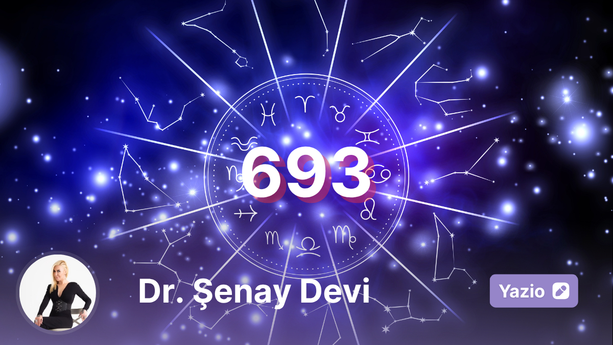 2025 Yılında 693 Frekansına Yeni Bakış: 06/04/2025 Tarihli Astrolojik Derinleşme ve Ruhsal Dengelenme